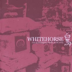 Whitehorse : Live at Sinkagura, Osaka 29.06.2005